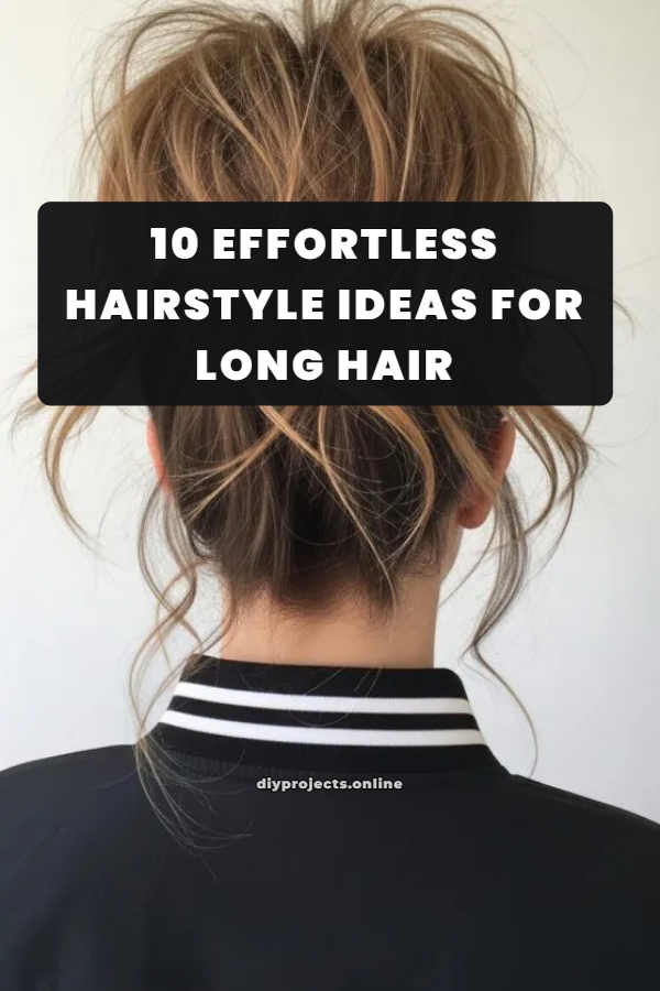 10 Effortless Hairstyles Ideas